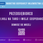 PRZEDSIĘBIORCO APLIKUJ NA TARGI I MISJE GOSPODARCZE WWW